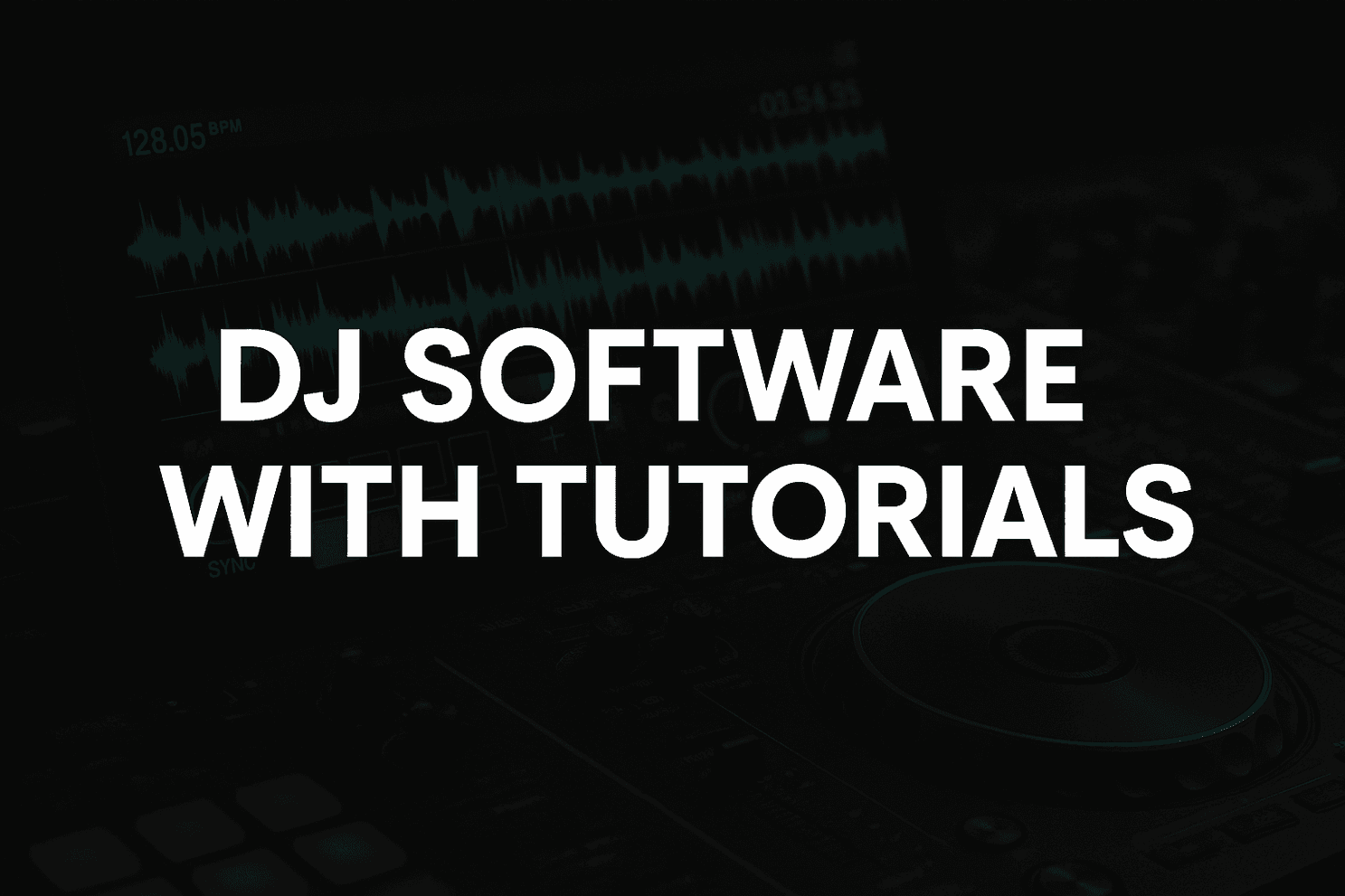 dj software with tutorials