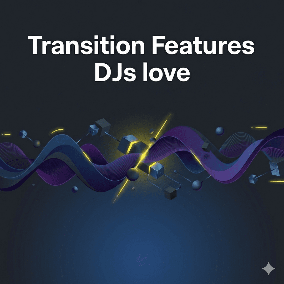 Transitions Features DJs love
