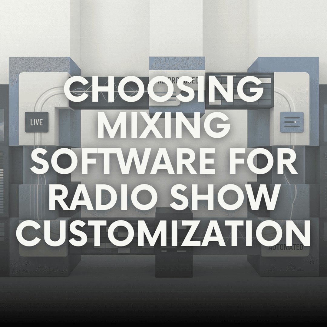 Choosing Mixing Software for Radio Show Customization