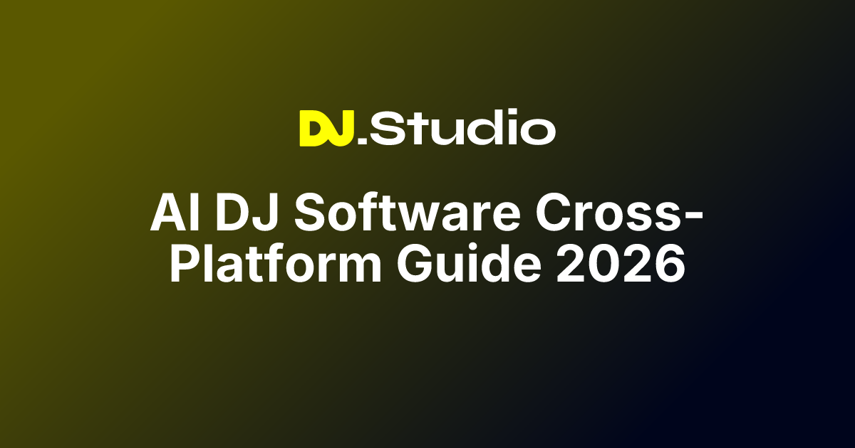 AI DJ Software Cross-Platform Guide 2026 | DJ.Studio