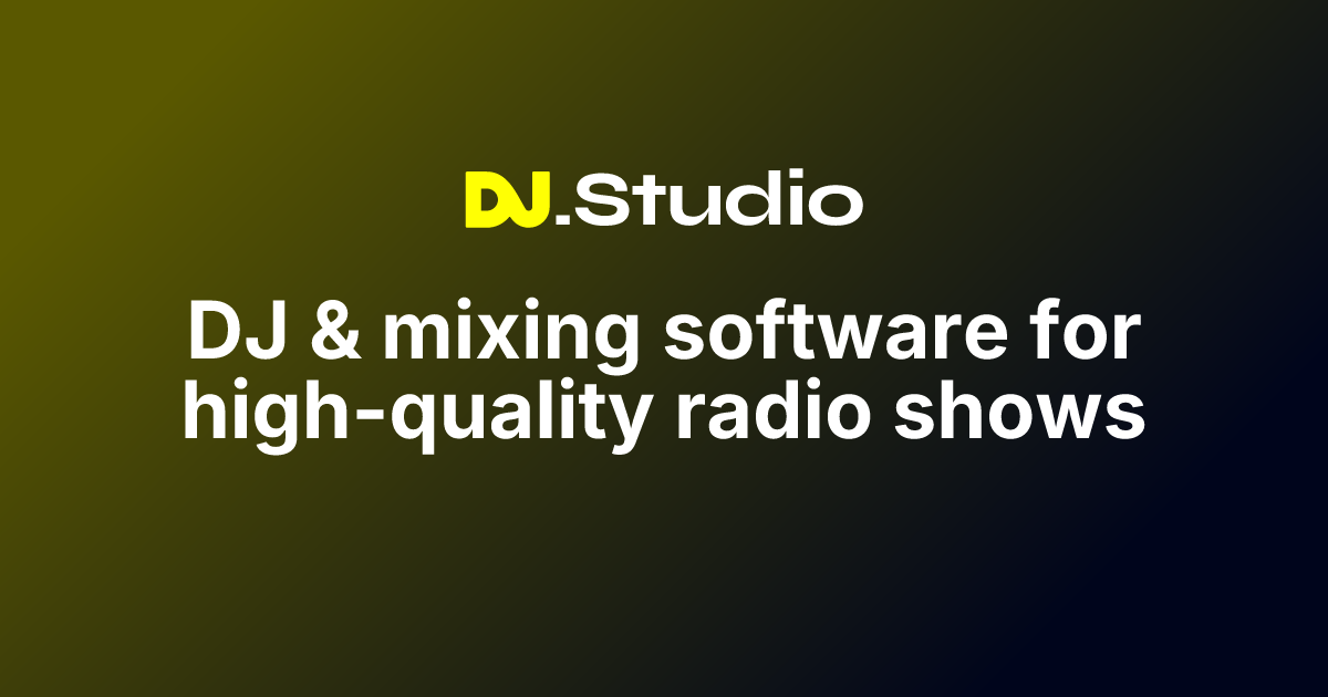 DJ & mixing software for high-quality radio shows | DJ.Studio