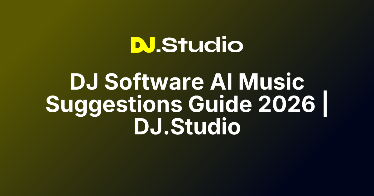 DJ Software AI Music Suggestions Guide 2026 | DJ.Studio | DJ.Studio