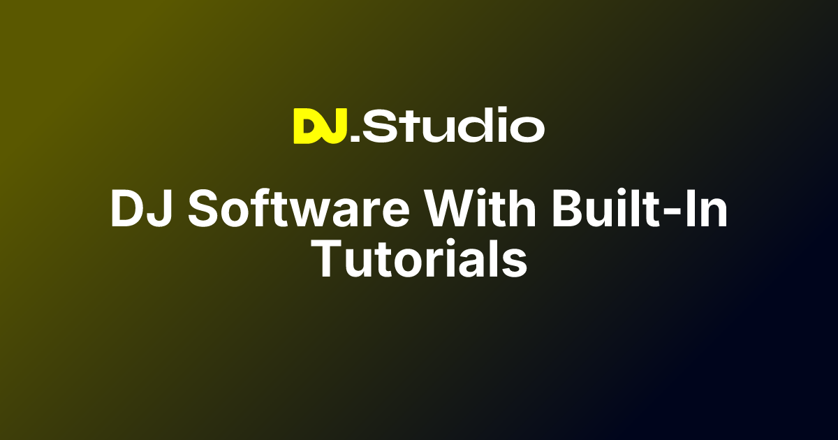 DJ Software With Built-In Tutorials | DJ.Studio