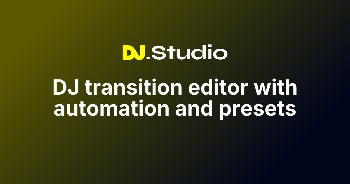 DJ transition editor with automation and presets | DJ.Studio
