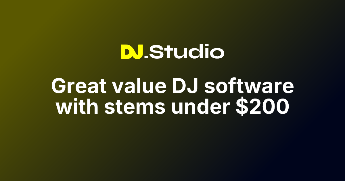 Great value DJ software with stems under $200 | DJ.Studio