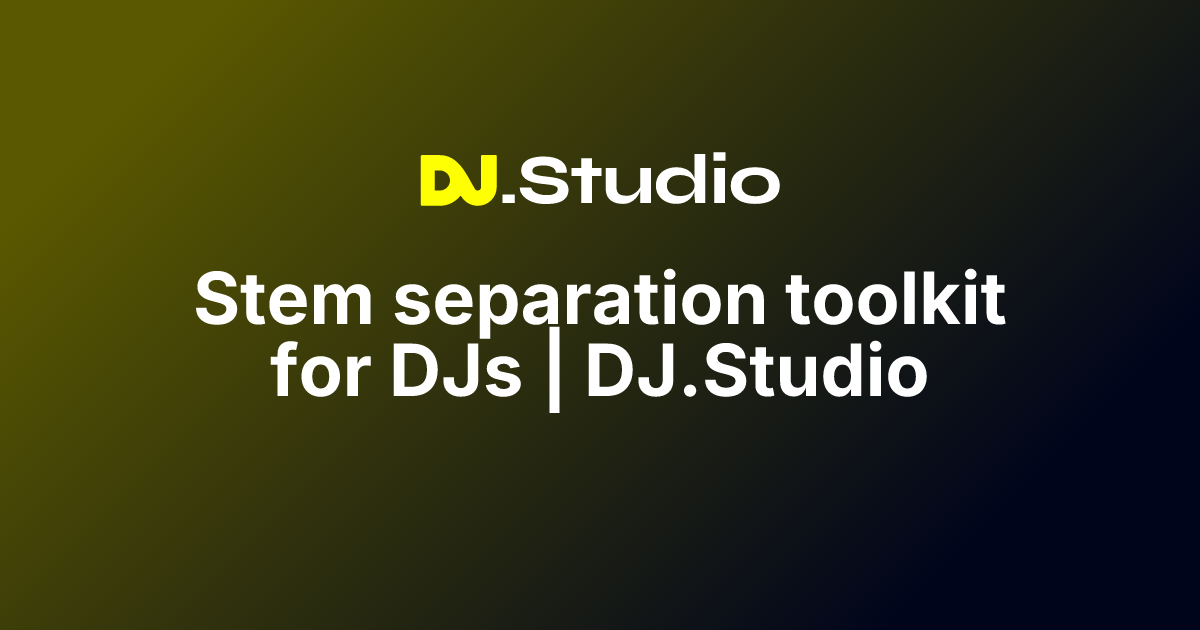 Stem separation toolkit for DJs | DJ.Studio | DJ.Studio
